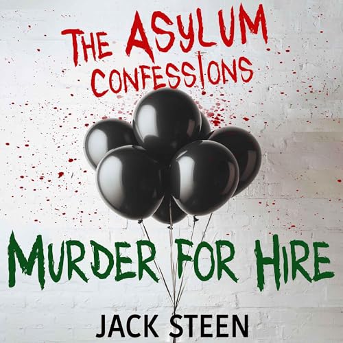 Cover of The Asylum Confessions: Murder for Hire