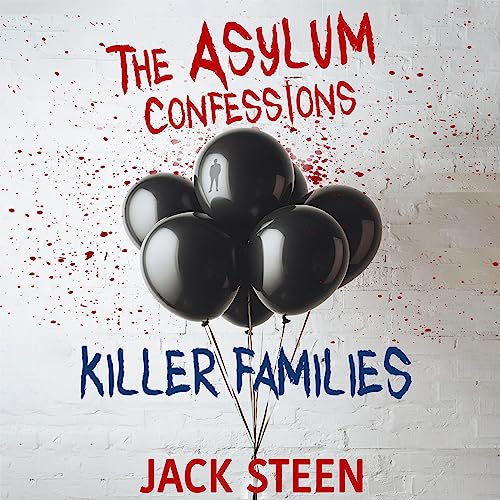 Cover of The Asylum Confessions: Killer Families