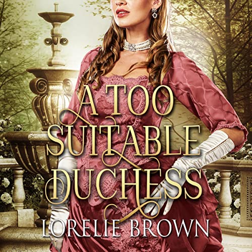 Cover of A Too Suitable Duchess