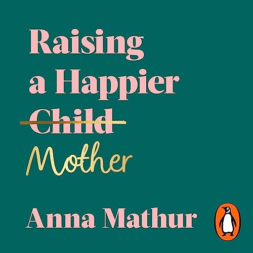 Cover of Raising A Happier Mother