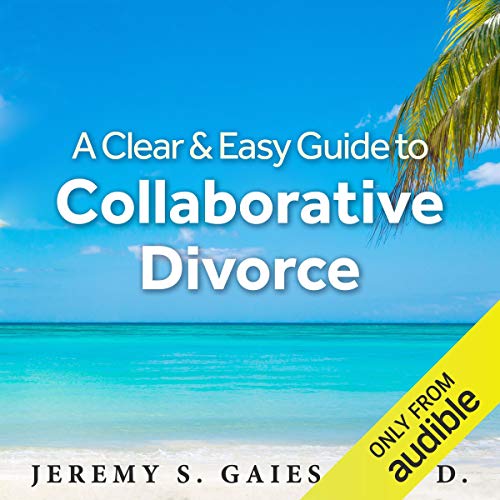 Cover of A Clear and Easy Guide to Collaborative Divorce