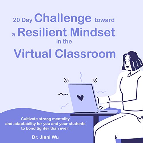 Cover of 20-Day Challenge Toward a Resilient Mindset in the Virtual Classroom