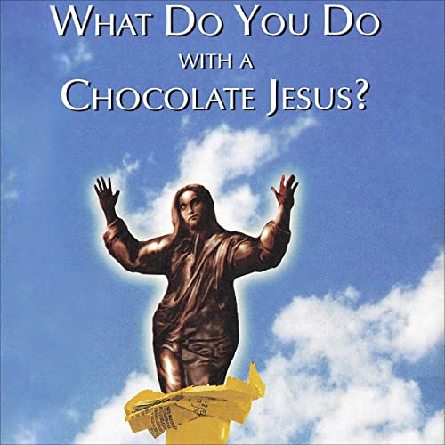 Cover of What Do You Do with a Chocolate Jesus?
