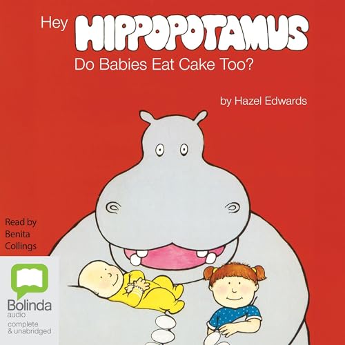 Cover of Hey Hippopotamus Do Babies Eat Cake Too?