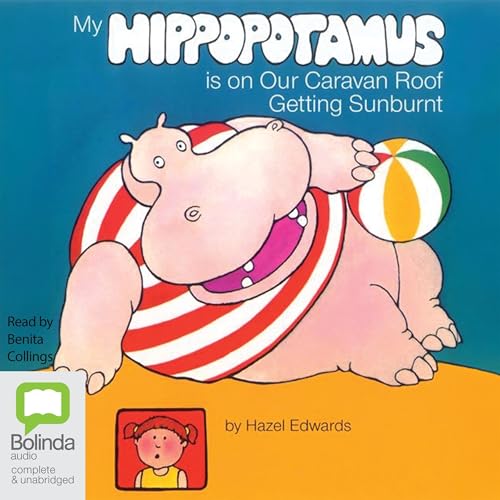 Cover of My Hippopotamus Is on Our Caravan Roof Getting Sunburnt