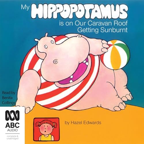 Cover of My Hippopotamus is on Our Caravan Roof Getting Sunburnt