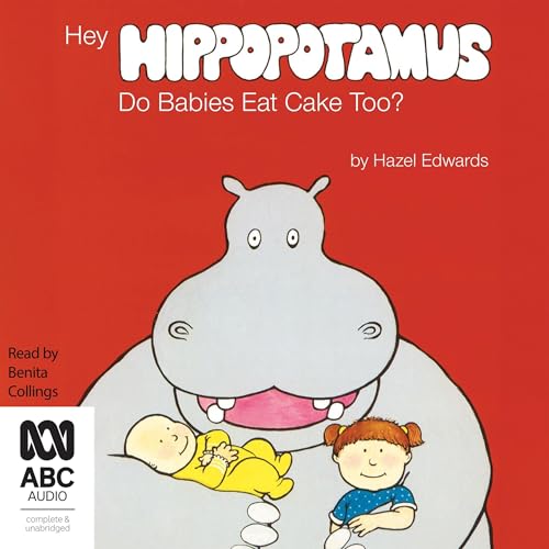 Cover of Hey Hippopotamus Do Babies Eat Cake Too?