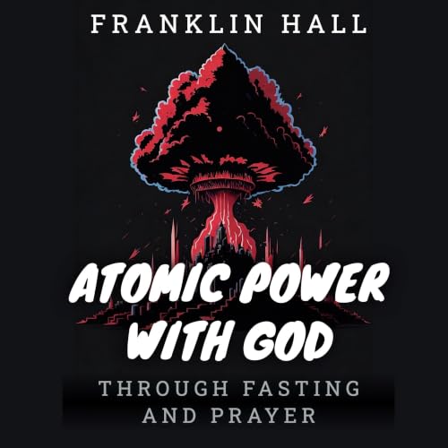 Cover of Atomic Power with God, Through Fasting and Prayer