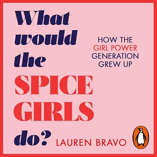 Cover of What Would the Spice Girls Do?