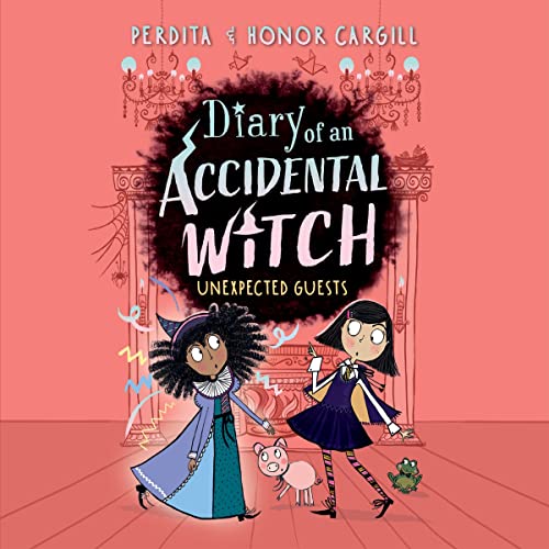 Cover of Diary of an Accidental Witch: Unexpected Guests