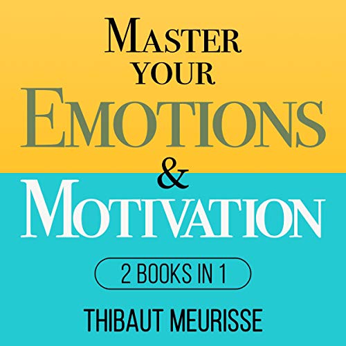 Cover of Master Your Emotions & Motivation