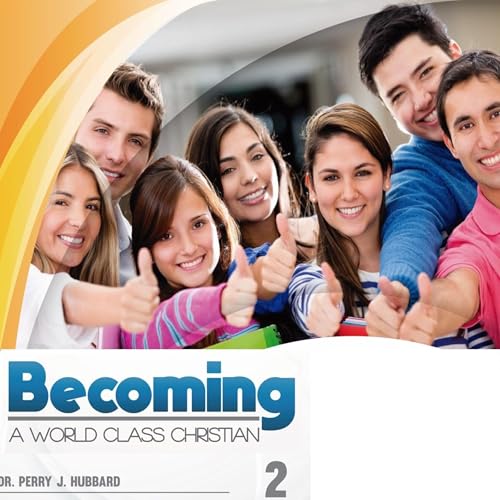 Cover of Becoming a World Class Christian, Vol 2