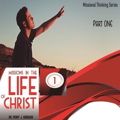 Cover of Missions in the Life Christ, Volume 1 (Missional Commentary Series: NT)