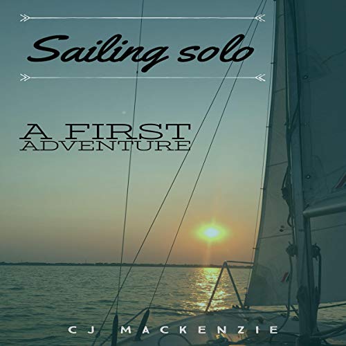 Cover of Sailing Solo: A First Adventure