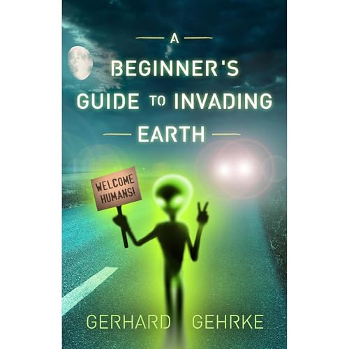Cover of A Beginner's Guide to Invading Earth