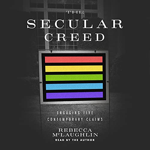 Cover of The Secular Creed: Engaging Five Contemporary Claims