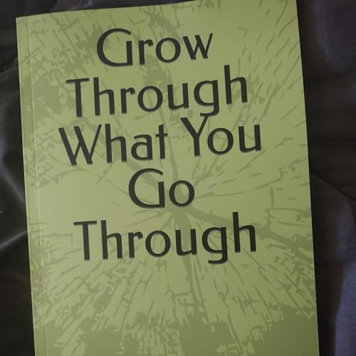 Cover of Grow Through What You Go Through