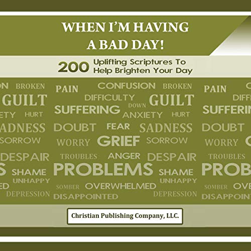 Cover of When I'm Having a Bad Day! 200 Uplifting Scriptures to Help Brighten Your Day