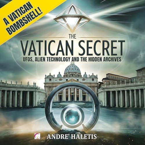 Cover of The Vatican Secret: UFOs, Alien Technology, and the Hidden Archives