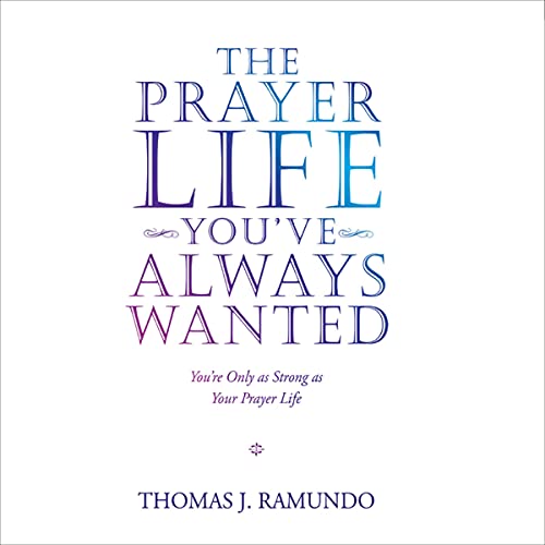 Cover of The Prayer Life You’Ve Always Wanted