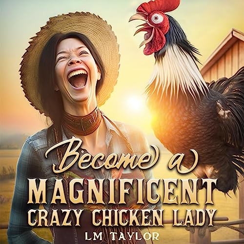 Cover of Become a Magnificent Crazy Chicken Lady
