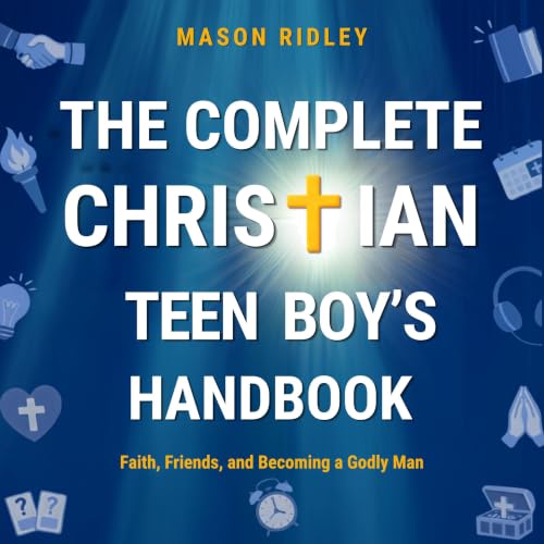 Cover of The Complete Christian Teen Boy’s Handbook