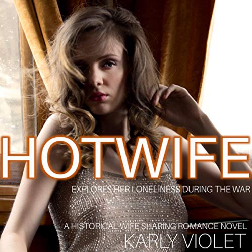 Cover of Hotwife Explores Her Loneliness During the War