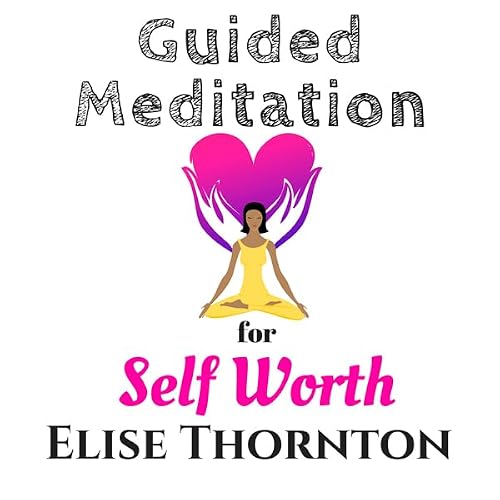 Cover of Guided Meditation for Self Worth