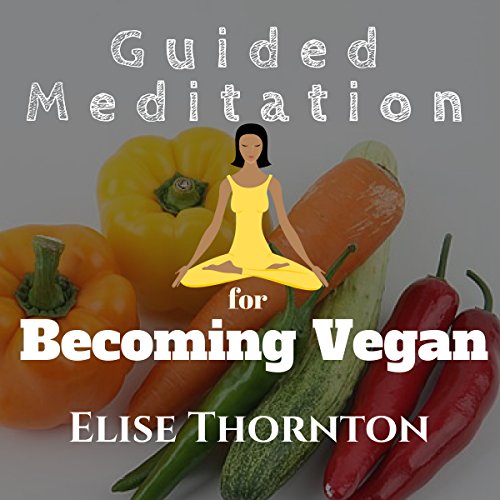 Cover of Guided Meditation for Becoming Vegan