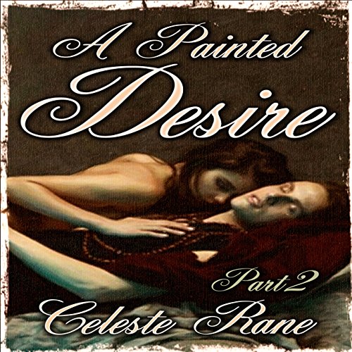 Cover of A Painted Desire: Part 2