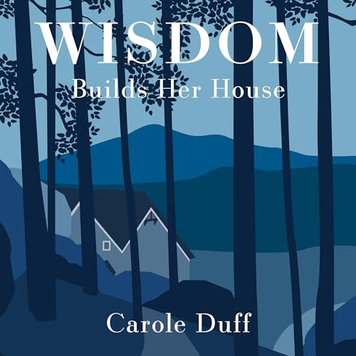 Cover of Wisdom Builds Her House