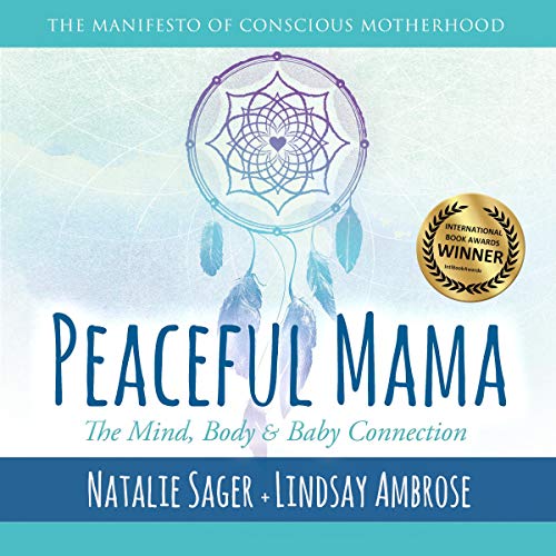 Cover of Peaceful Mama: The Mind, Body and Baby Connection