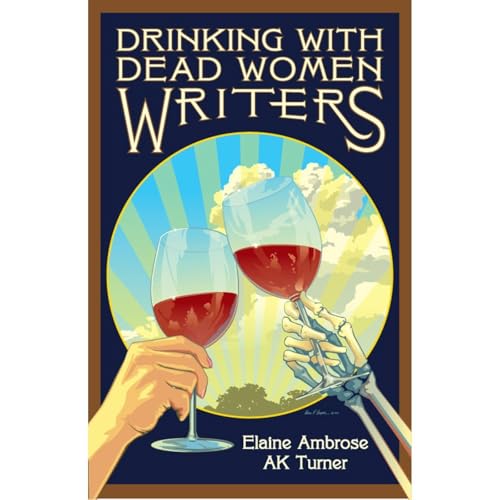 Cover of Drinking with Dead Women Writers