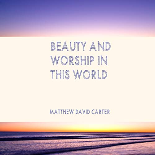 Cover of Beauty and Worship in This World