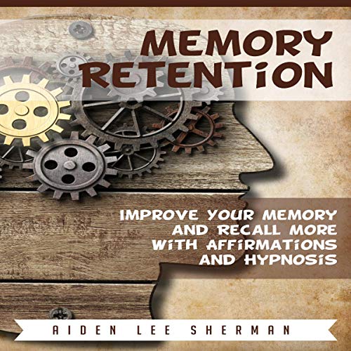 Cover of Memory Retention: Improve Your Memory and Recall More with Affirmations and Hypnosis