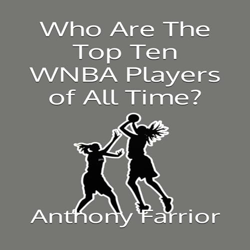 Cover of Who Are the Top Ten WNBA Players of All Time?