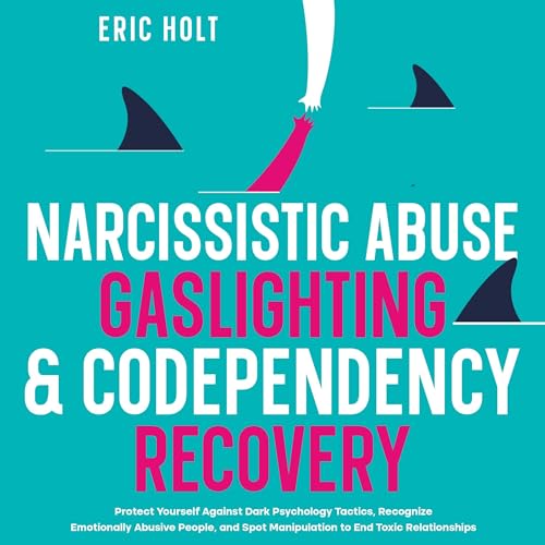 Cover of Narcissistic Abuse, Gaslighting, & Codependency Recovery