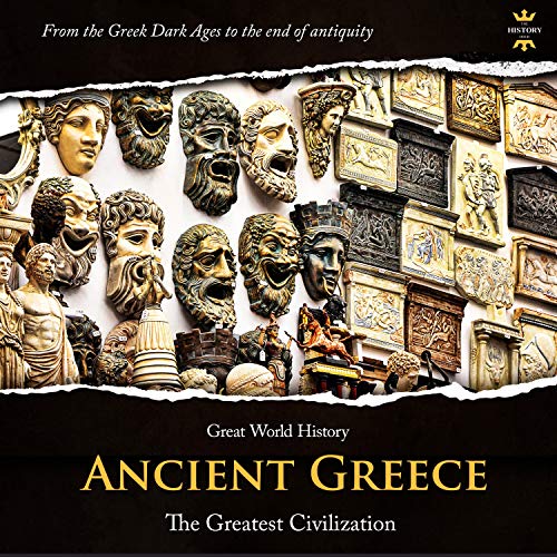 Cover of Ancient Greece: The Greatest Civilization