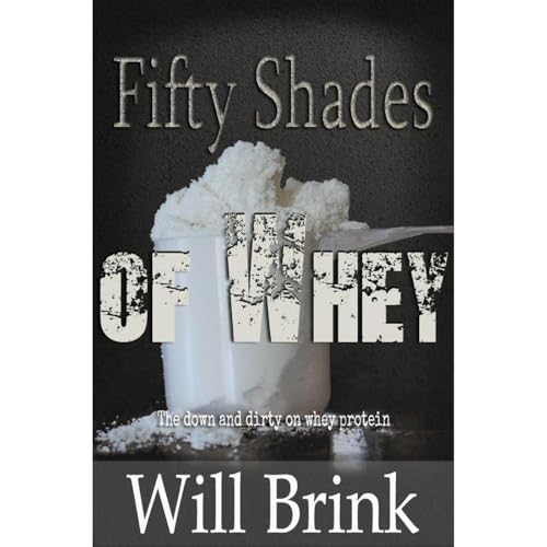 Cover of Fifty Shades of Whey