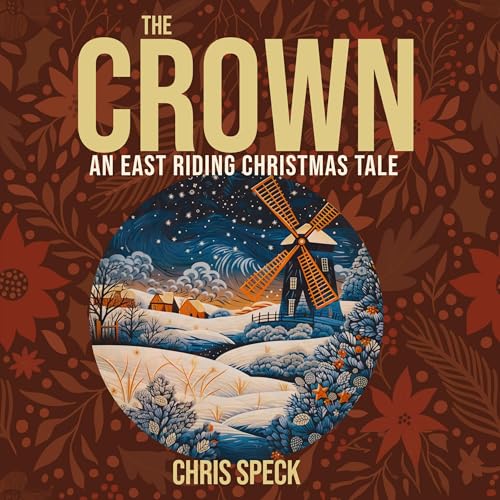 Cover of The Crown: An East Riding Christmas Tale