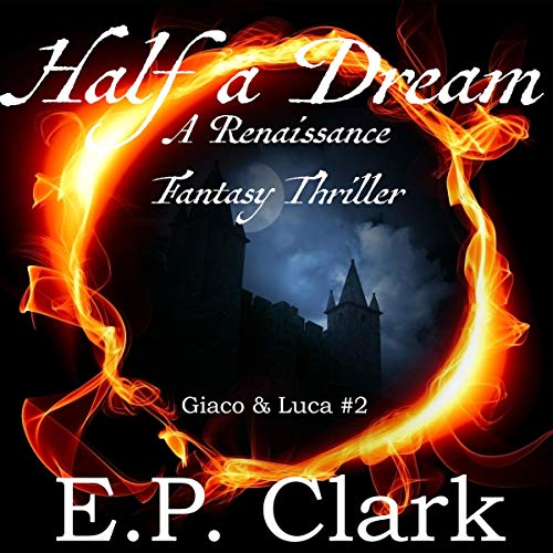 Cover of Half a Dream: A Renaissance Fantasy Thriller