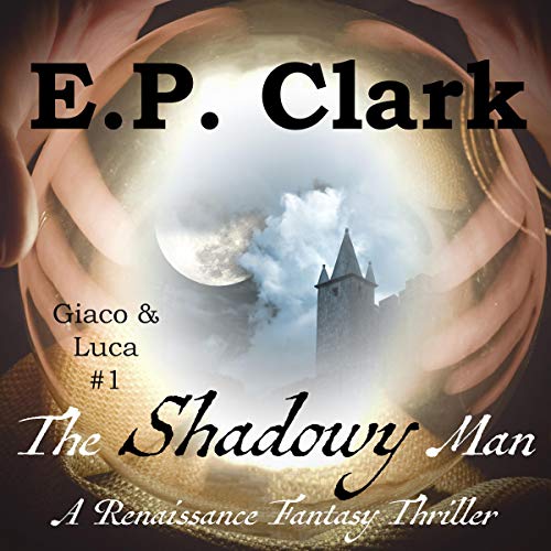 Cover of The Shadowy Man (A Renaissance Fantasy Thriller)
