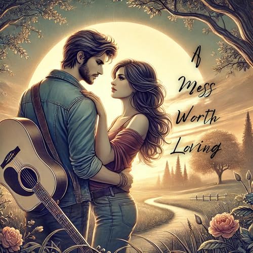 Cover of A Mess Worth Loving