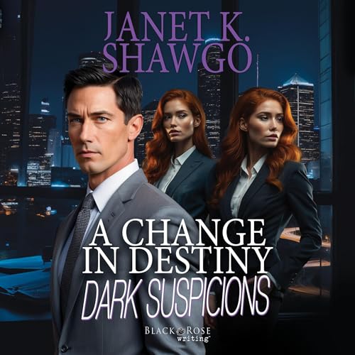 Cover of A Change in Destiny: Dark Suspicions