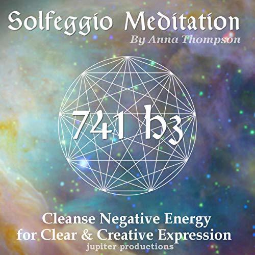 Cover of 741 Hz Solfeggio Meditation: Cleanse Negative Energy for Clear & Creative Expression