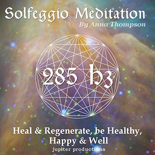 Cover of 285 Hz Solfeggio Meditation: Heal & Regenerate, Be Healthy, Happy, & Well