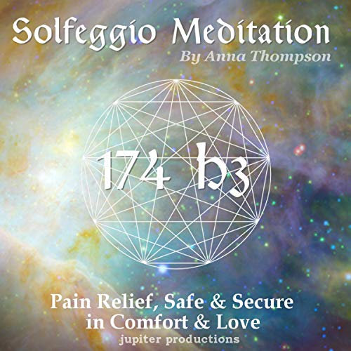 Cover of 174 Hz Solfeggio Meditation: Pain Relief, Safe and Secure in Comfort & Love