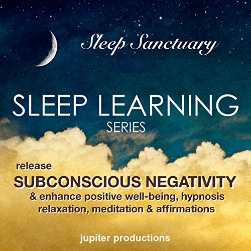 Cover of Release Subconscious Negativity & Enhance Positive Well-Being