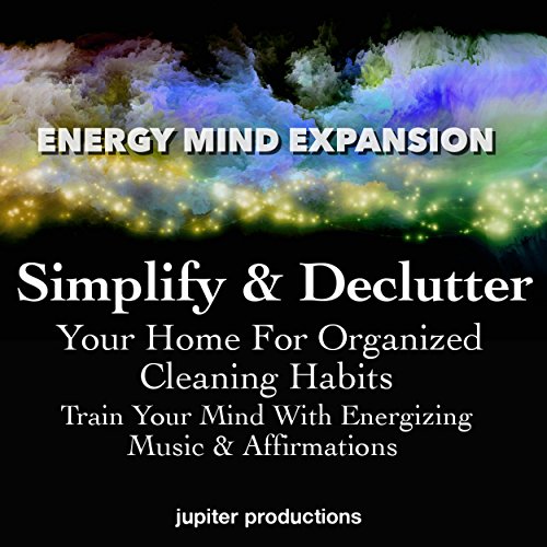 Cover of Simplify & Declutter Your Home for Organized Cleaning Habits