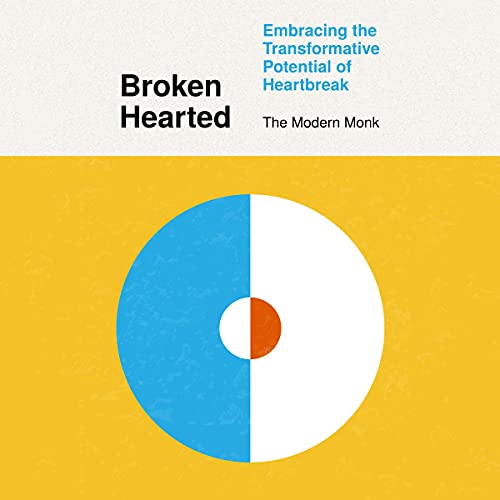 Cover of Broken Hearted: Embracing the Transformative Potential of Heartbreak